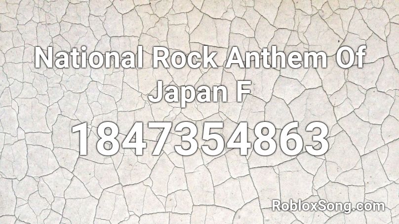 National Rock Anthem Of Japan  F Roblox ID