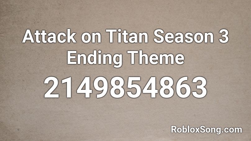 Attack On Titan Season 3 Ending Theme Roblox Id Roblox Music Codes - roblox sound id for fnaf 3 ending