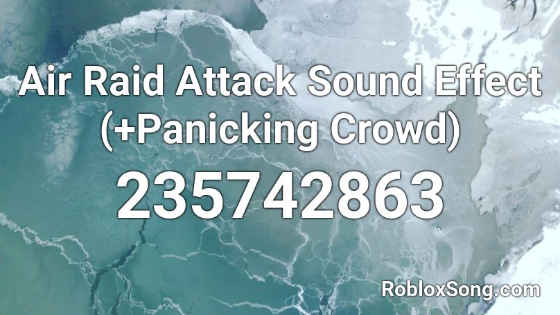 Air Raid Attack Sound Effect (+Panicking Crowd) Roblox ID