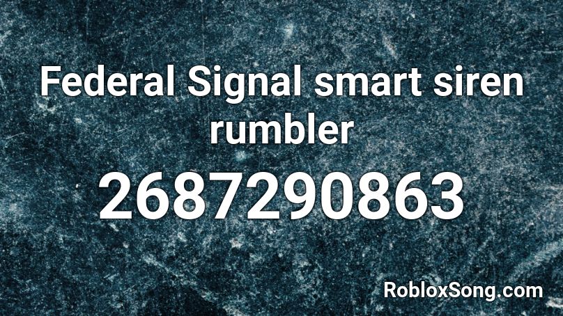 Federal Signal smart siren rumbler Roblox ID