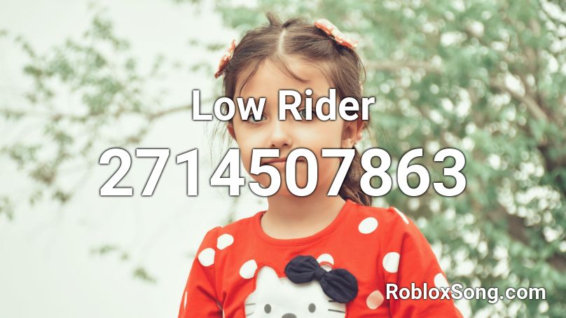 Low Rider  Roblox ID