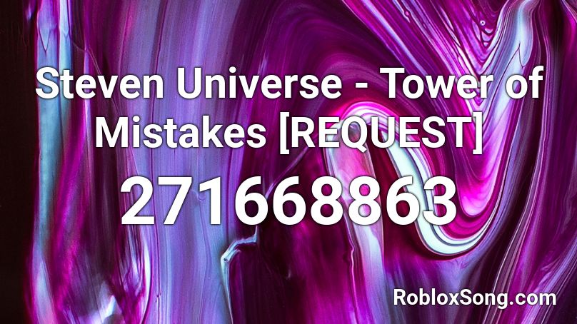 Steven Universe - Tower of Mistakes [REQUEST] Roblox ID