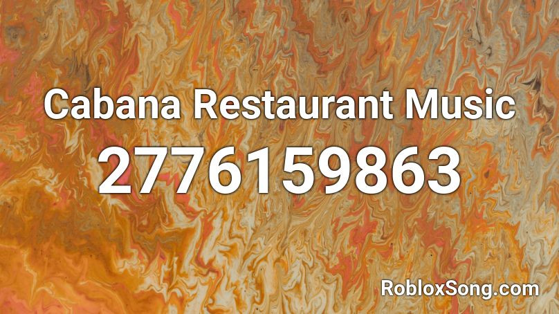 Cabana Restaurant Music Roblox ID