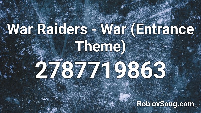 War Raiders - War (Entrance Theme) Roblox ID