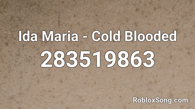 Ida Maria - Cold Blooded Roblox ID