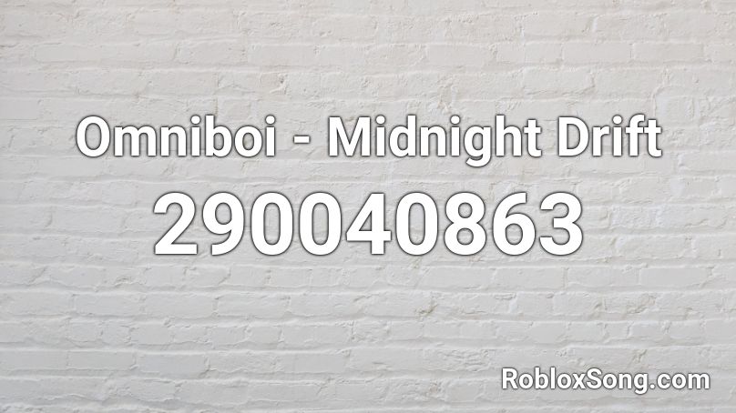 Omniboi Midnight Drift Roblox Id Roblox Music Codes - mlg john cena roblox id