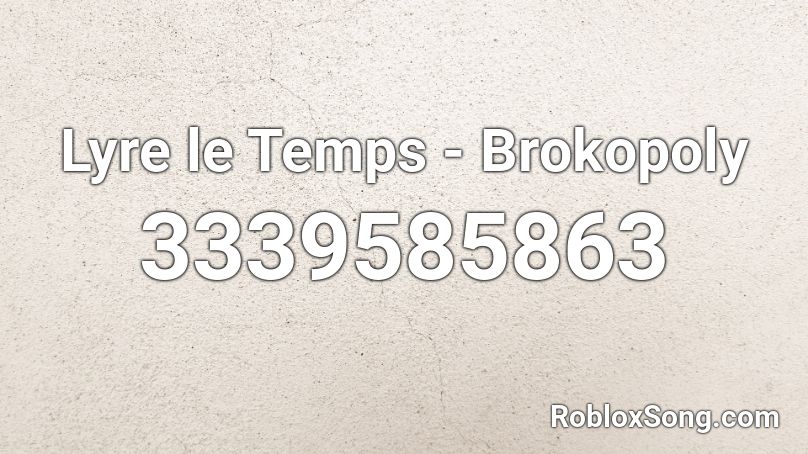 Lyre le Temps - Brokopoly Roblox ID