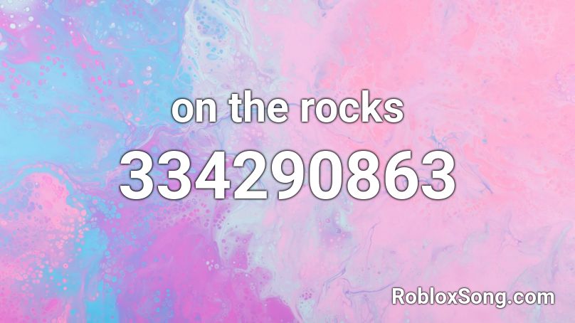 on the rocks Roblox ID
