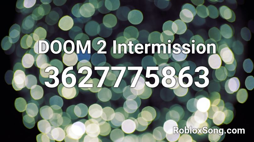 DOOM 2 Intermission  Roblox ID