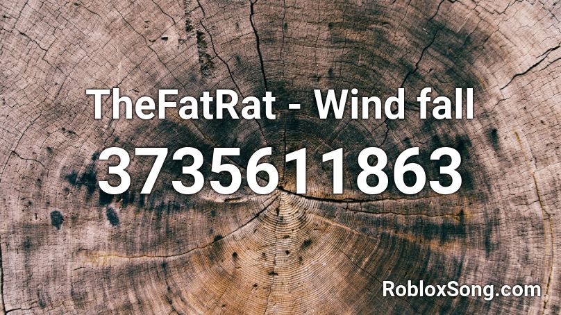 TheFatRat - Wind fall Roblox ID