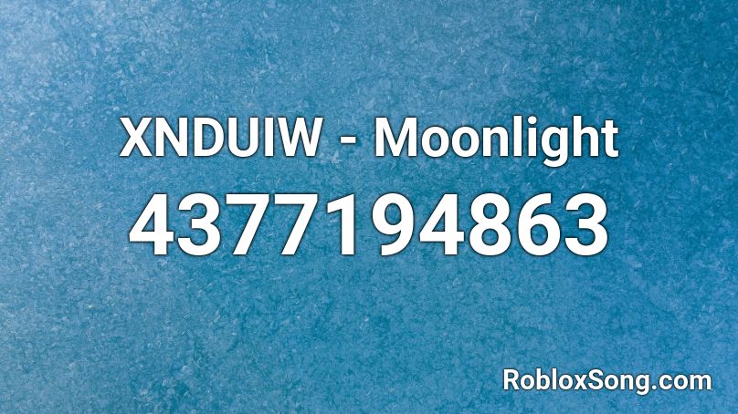 XNDUIW - Moonlight Roblox ID