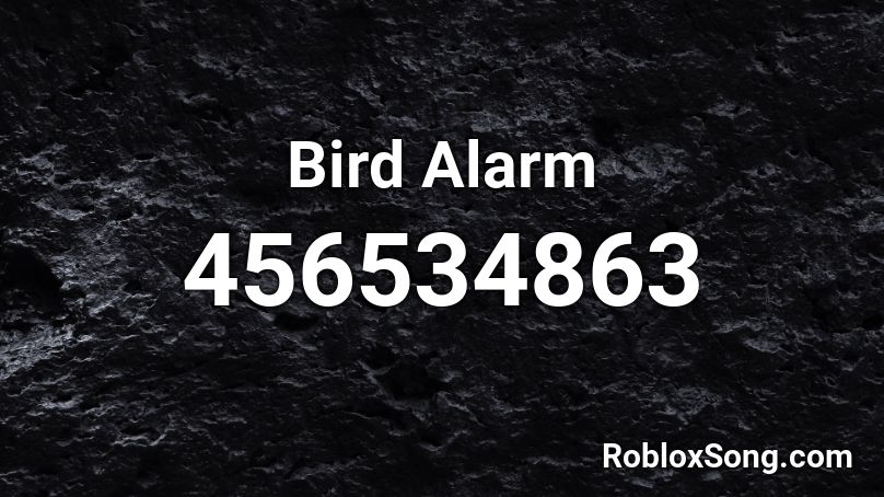 Bird Alarm Roblox ID