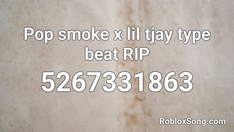 Pop smoke x lil tjay type beat RIP Roblox ID