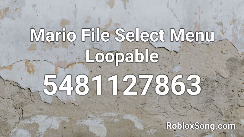 Mario File Select Menu Loopable Roblox ID