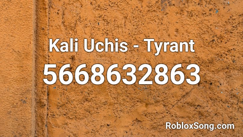 Kali Uchis - Tyrant Roblox ID