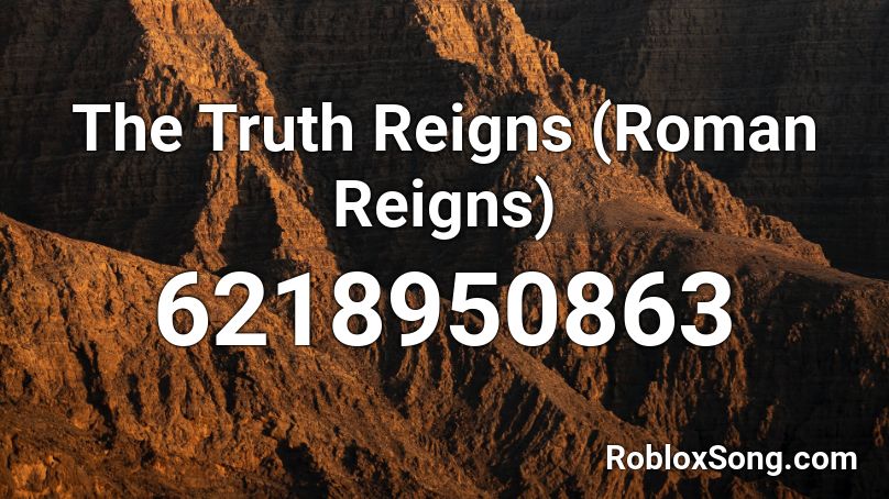 The Truth Reigns (Roman Reigns) Roblox ID