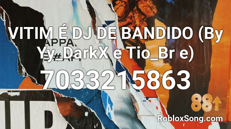 VITIM É DJ DE BANDIDO (By Yy_DarkX e Tio_Br e) Roblox ID