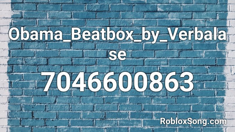 Obama Beatbox by Verbalase Roblox ID