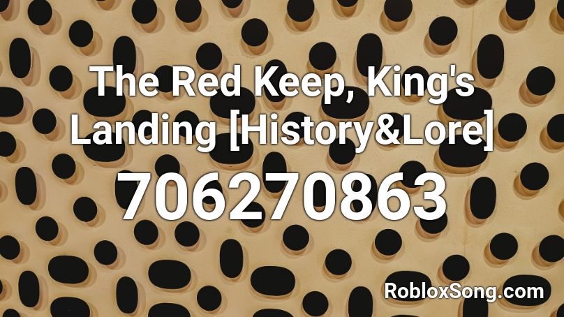 The Red Keep King S Landing History Lore Roblox Id Roblox Music Codes - roblox kings landing