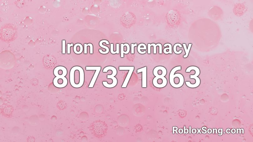 Iron Supremacy  Roblox ID