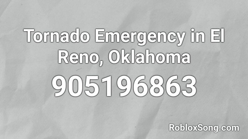 Tornado Emergency in El Reno, Oklahoma Roblox ID