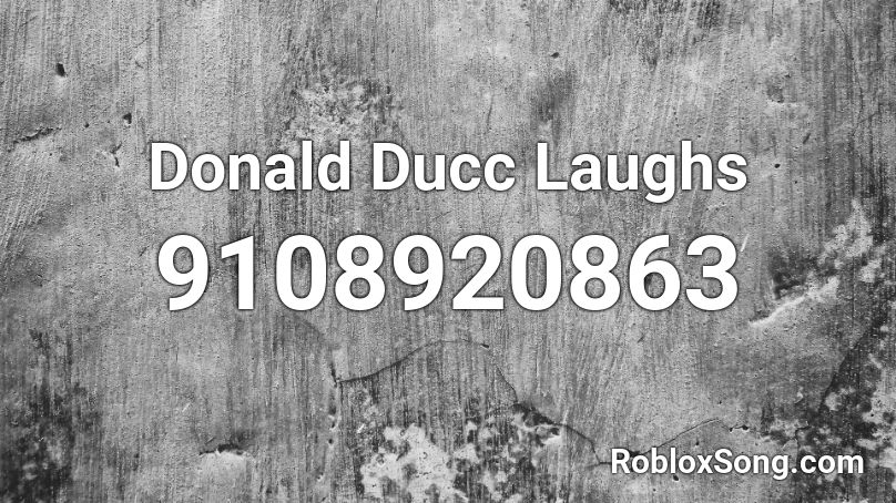 Donald Ducc Laughs Roblox ID