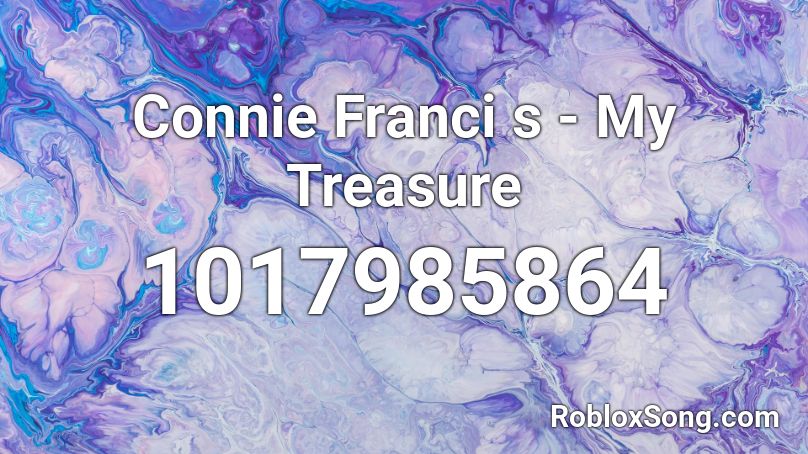 Connie Franci s - My Treasure Roblox ID
