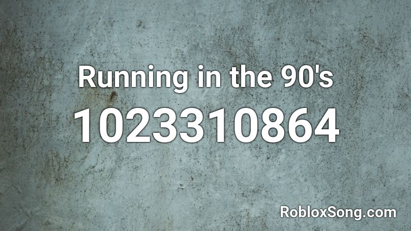 Running in the 90's Roblox ID