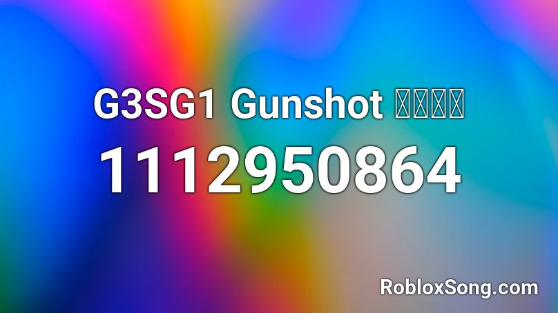 G3SG1 Gunshot 〖𝐂𝐍〗 Roblox ID