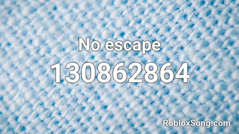 No escape Roblox ID
