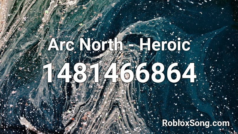 Arc North - Heroic Roblox ID