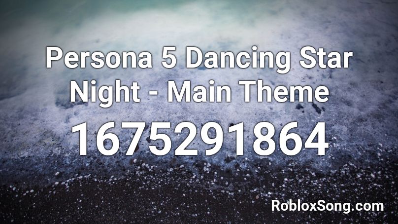 Persona 5 Dancing Star Night - Main Theme Roblox ID