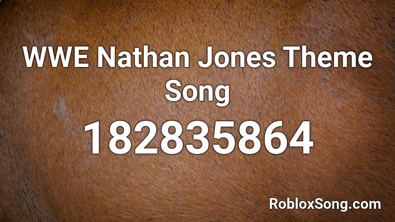 WWE Nathan Jones Theme Song Roblox ID