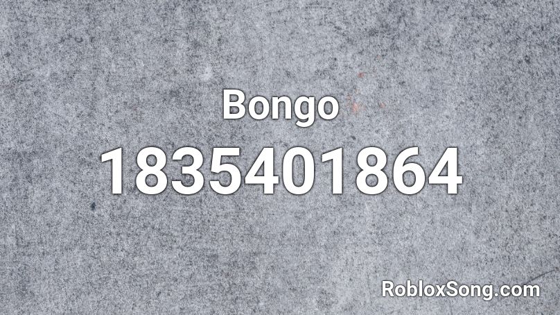 Bongo Roblox ID