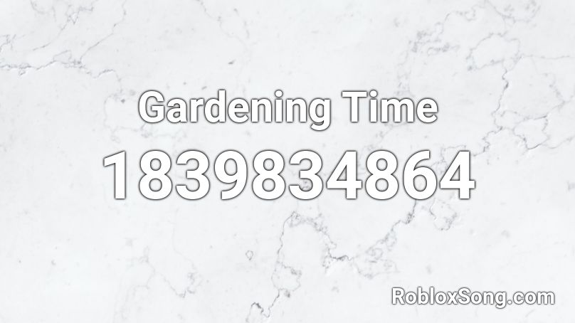 Gardening Time Roblox ID