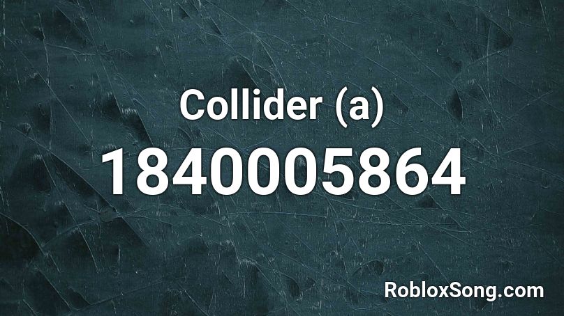 Collider (a) Roblox ID