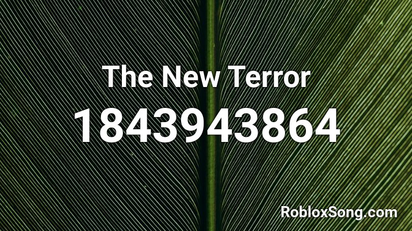 The New Terror Roblox ID