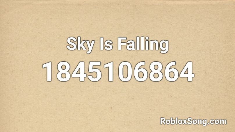 Sky Is Falling Roblox ID