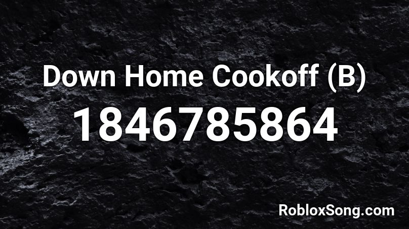 Down Home Cookoff (B) Roblox ID