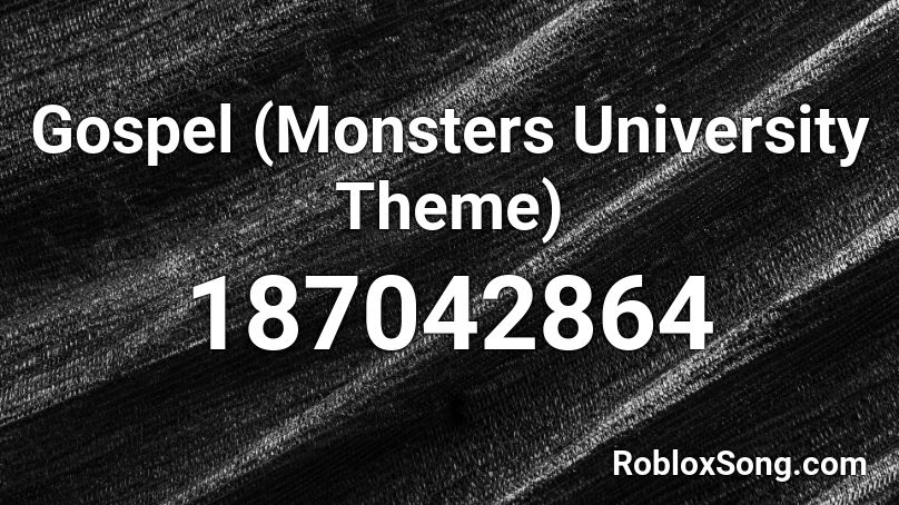 Gospel (Monsters University Theme) Roblox ID