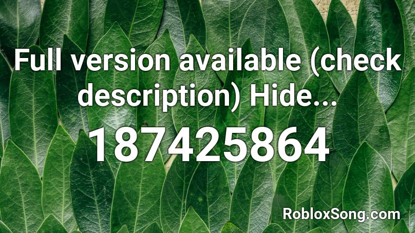 Full version available (check description) Hide... Roblox ID