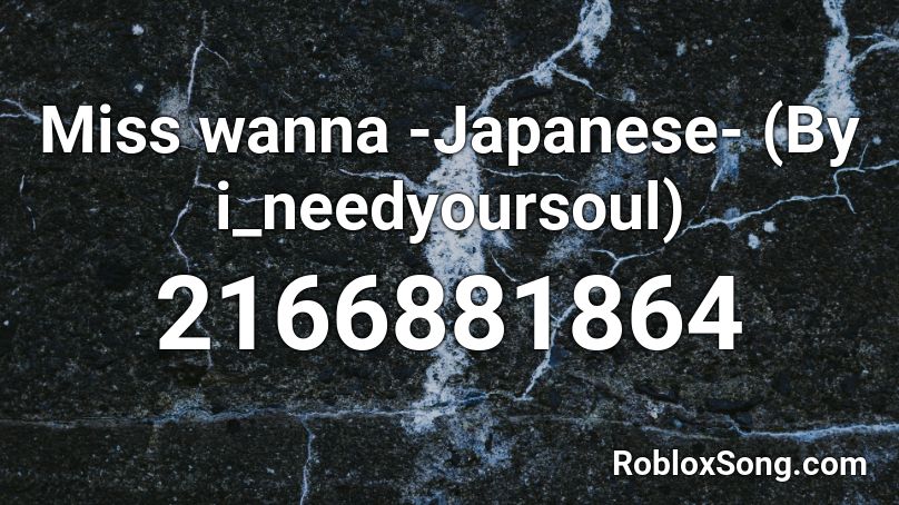 Miss wanna Japanese Roblox ID
