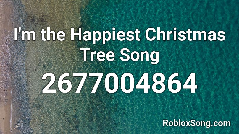 I M The Happiest Christmas Tree Song Roblox Id Roblox Music Codes - money tree roblox id