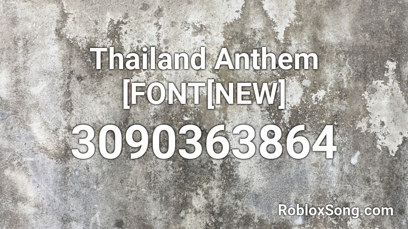 Thailand Anthem [FONT[NEW] Roblox ID