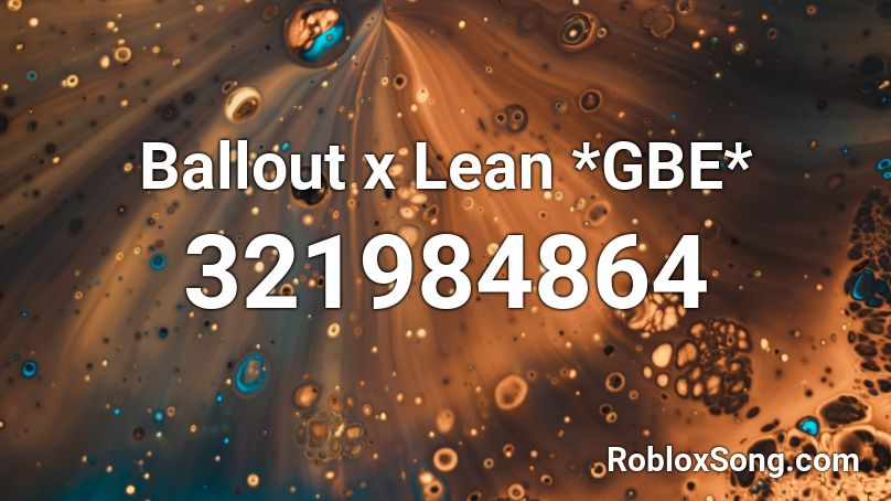 Ballout x Lean *GBE* Roblox ID