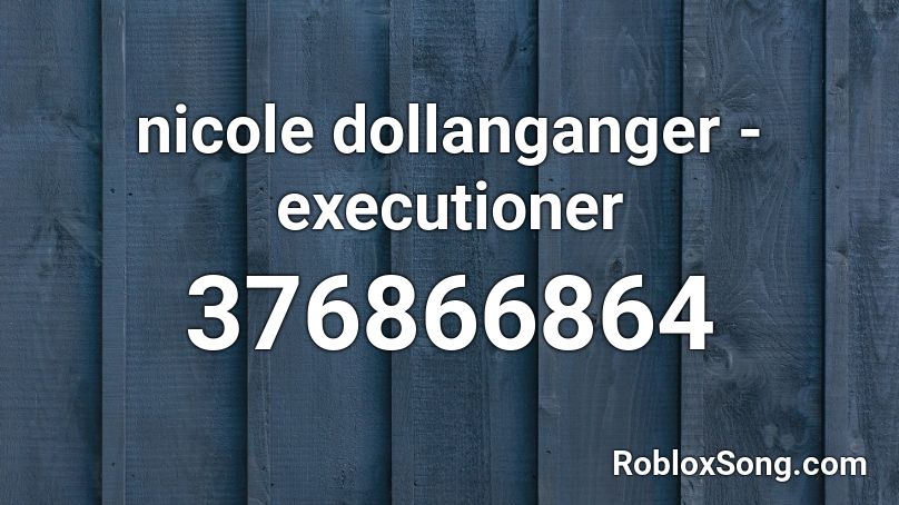 nicole dollanganger - executioner Roblox ID