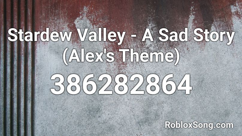 Stardew Valley - A Sad Story (Alex's Theme) Roblox ID