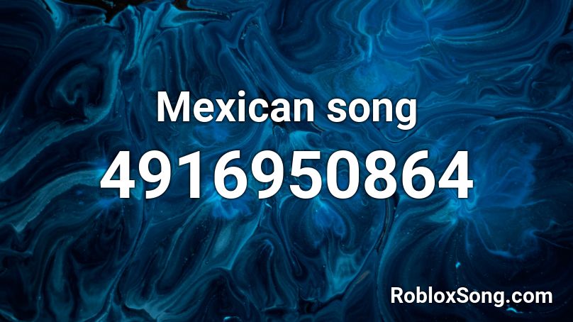 Mexican song Roblox ID