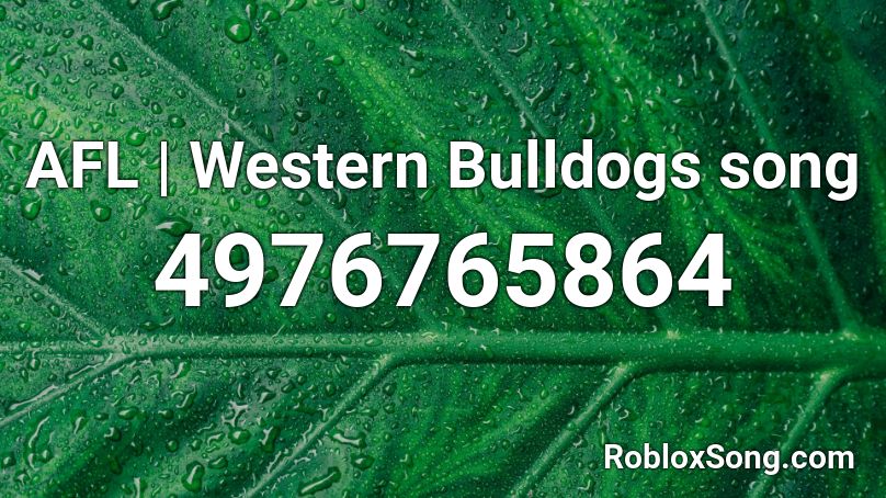 AFL | Western Bulldogs song Roblox ID