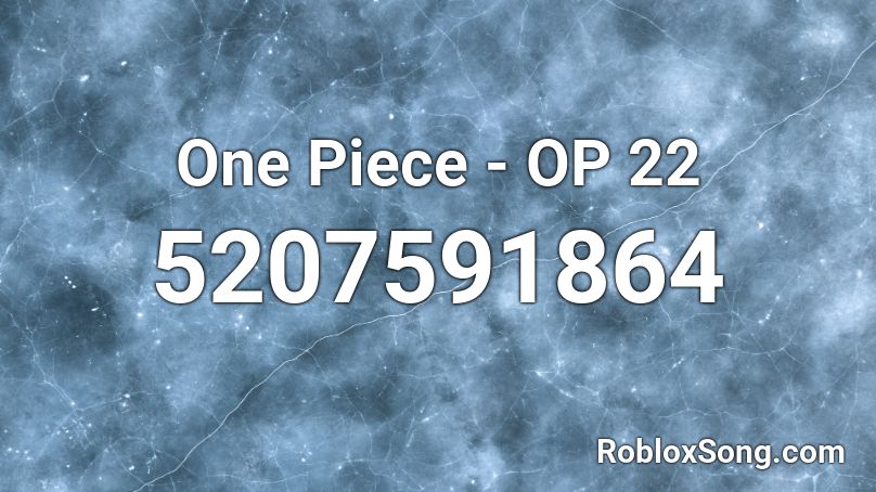 One Piece Op 22 Roblox Id Roblox Music Codes
